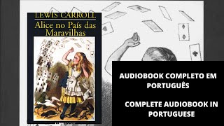 AUDIOBOOK  Alice no país das maravilhas  Lewis Carroll  AUDIOLIVRO [upl. by Christina208]