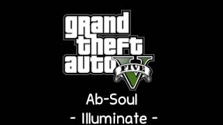 GTA V Soundtrack AbSoul  Illuminate Radio Los Santos [upl. by Lucky]