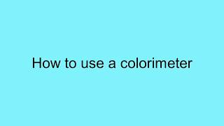 How to use a colorimeter [upl. by Idolem753]