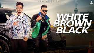 White Brown Black  Avvy Sra  Karan Aujla  Jaani  Amanninder Singh  Desi Melodies [upl. by Isiad]