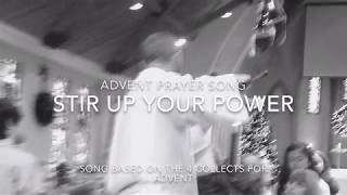 Stir Up Your Power Advent Prayer Song [upl. by Harvard330]