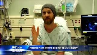 Patient Plays Guitar During Brain Surgery [upl. by Lyndsey]