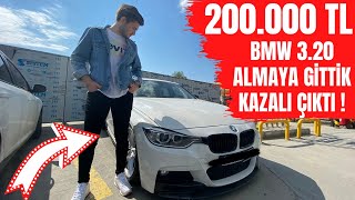 200000 TL BMW 320 ALMAYA GİTTİK KAZALI ÇIKTI [upl. by Ettenav943]