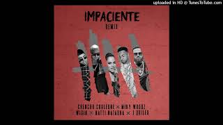 Chencho Corleone  Impaciente Full Remix FT Miky Woodz Wisin Natti Natasha y Justin Quiles [upl. by Laurene]