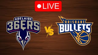 🔴 Live Adelaide 36ers vs Brisbane Bullets  Live Play By Play Scoreboard [upl. by Anivlem295]