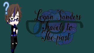 Logan Sanders travels to the past [upl. by Ardnekan678]