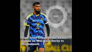 Cape Town City defender Keanu Cupido on upcoming WestKaap Derby against Stellenbosch [upl. by Ikkir]