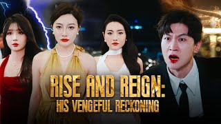 Rise and Reign His Vengeful Reckoning Full Movie  DramaBox [upl. by Eiramrefinnej795]