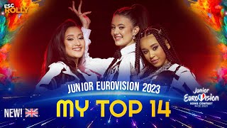 Junior Eurovision 2023  My Top 14  NEW 🇬🇧 [upl. by Fredi280]