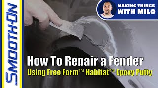 How To Repair a Fender Using Free Form™ Habitat™ Epoxy Putty [upl. by Saeger]