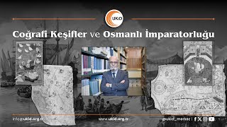 Coğrafi Keşifler ve Osmanlı İmparatorluğu  Prof Dr İdris BOSTAN [upl. by Thad]