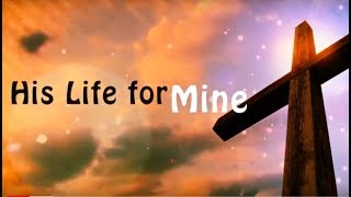 HIS LIFE FOR MINE with LYRICS  SOLO with ISGBT CHOIR [upl. by Ahseetal]