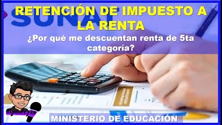 📢👉RETENCIÓN DE IMPUESTO A LA RENTA 😱 👉¿Por qué me descuentan renta de 5ta categoría [upl. by Rockey]