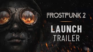 Frostpunk 2  Launch Trailer [upl. by Azeel402]