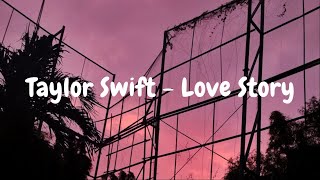 Taylor Swift  Love Story Lyrics Lirik [upl. by Annaert]