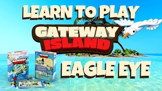 How to Play Eagle Eye  Gateway Island [upl. by Ylnevaeh]