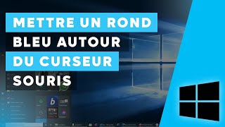 Mettre un rond bleu autour du curseur souris  Windows 10 [upl. by Leontine274]