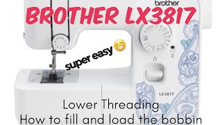 Brother LX3817 Sewing Machine How to Fill and Load the Bobbin [upl. by Panthea814]