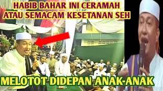 KERAS KEPALA  Habib Bahar Ceramah Atau Semacam Kerasukan Sih [upl. by Nomi]