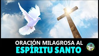 ORACIÓN MILAGROSA AL ESPÍRITU SANTO PARA UNA PETICIÓN MUY URGENTE Y DESESPERADA [upl. by Remat]