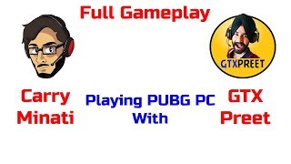 Carryminati Playing PUBG PC With GtxPreet [upl. by Adlar]