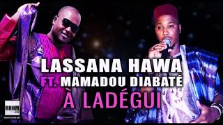 LASSANA HAWA Ft MAMADOU DIABATÉ  À LADÉGUI 2020 [upl. by Ardle]