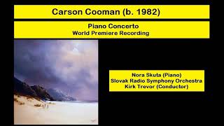 Carson Cooman b 1982  Piano Concerto [upl. by Sparhawk]