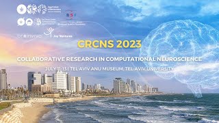 CRCNS 2023  July 11 TelAviv University The future of computational neuroscience [upl. by Ayerdna177]