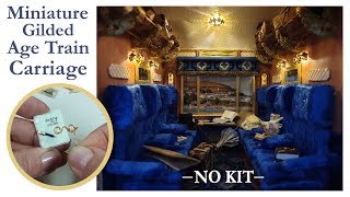 DIY FROM SCRATCH MINIATURE Vintage TRAIN Cabin NO KIT gildedage pullmantrain Part1 [upl. by Noned]