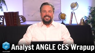 CES Wrapup  AnalystANGLE [upl. by Harrietta928]