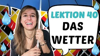 GERMAN LESSON 40 The weather  Das Wetter ☀️ ☁️ ☂️ ❄️ ⛄️ [upl. by Vidda]