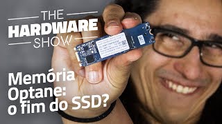 A Memória Optane vai acabar com o SSD  The Hardware Show 09 [upl. by Acirem772]