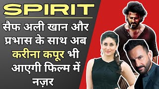 Spirit Cast  Kareena Kapoor  Saif Ali Khan  Spirit Movie Update  Prabhas [upl. by Agneta628]