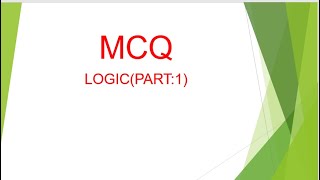 LOGIC PART1MCQ [upl. by Eniar]