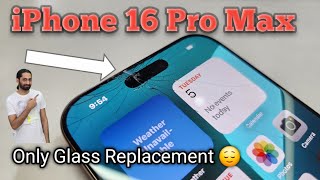 iPhone 16 Pro Max Display Glass Replacement 16 Pro max Glass Broken [upl. by Eillil764]