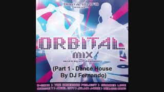 Orbital Mix Mixed By DJ Fernando Part 1  Dance House By DJ Fernando [upl. by Dory]