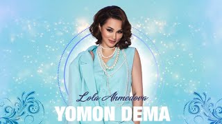 Lola Ahmedova Yomon dema  Лола Аҳмедова  Ёмон дема [upl. by Dott]