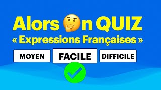 QUIZ Facile  Expressions Françaises  15 Questions [upl. by Hoang]