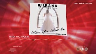 Dj FRANK Feat Yannick Bovy – When You Walk In [upl. by Rendrag129]