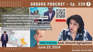 Dziunik Aghajanian  Srbazan EU Right Shift Azerbaijan Threats Erdogan  Ep 339  June 23 2024 [upl. by Fahey416]