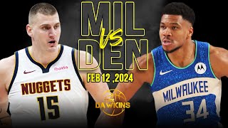 Milwaukee Bucks vs Denver Nuggets Full Game Highlights  February 12 2024  FreeDawkins [upl. by Cale]