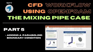 CFD workflow using OpenFOAM  Mixing pipe case  Paraboloid BC  Source term  5 [upl. by Lillith]