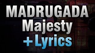 Madrugada  Majesty with lyrics [upl. by Lemon]