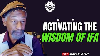 Activating The Wisdom Of IFA ep 50 [upl. by Natsyrt]