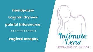 Menopause Vaginal Dryness and Painful Intercourse  Vaginal Atrophy [upl. by Hannasus]