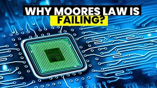 Why Moores Law Is Failing in the Gigantic World of Semiconductor Innovation [upl. by Silas]