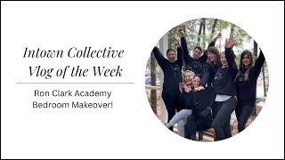 Intown Collective Vlog Ron Clark Academy  Bedroom Makeover [upl. by Neros]