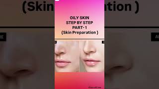 Oily Skin Step By Step Skin Preparation oilyskin skincare video skincareroutineforoilyskin [upl. by Melisande]