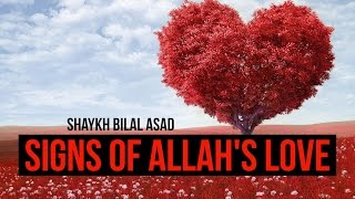 Signs Of Allahs Love  Beautiful Reminder  Bilal Assad [upl. by Simetra]