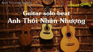 Karaoke Tone Nữ Anh Thôi Nhân Nhượng  Guitar Solo Beat Acoustic  Anh Trường Guitar [upl. by Krucik212]